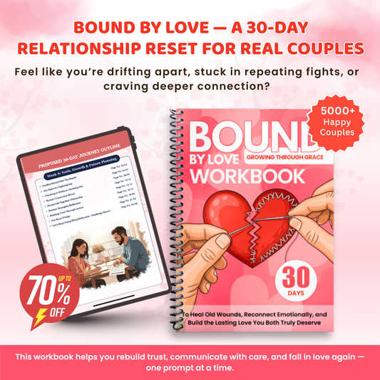 Bound by Love: 30-Day Couples Relationship Reset Workbook — Rebuild Trust, Deepen Emotional Connection & Communicate with Care